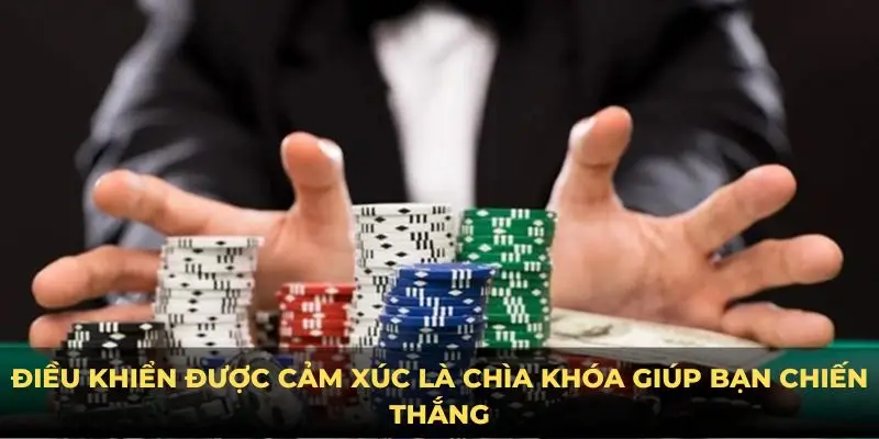 Điều khiển được cảm xúc là chìa khóa giúp bạn chiến thắng
